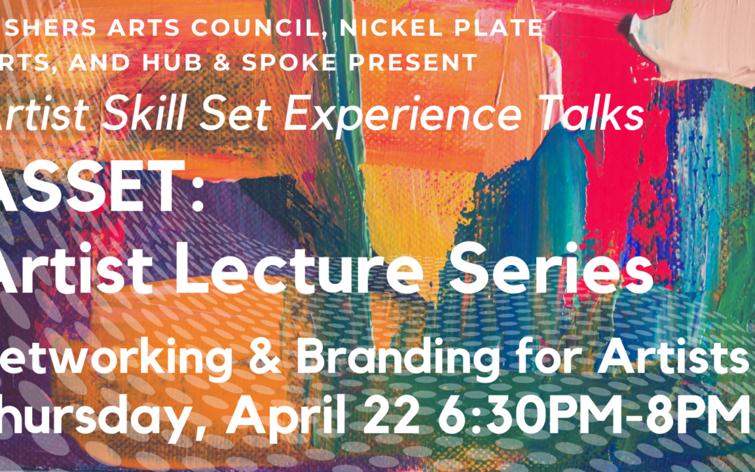 Fishers Arts Council presents: ASSET – Networking & Branding for Artists