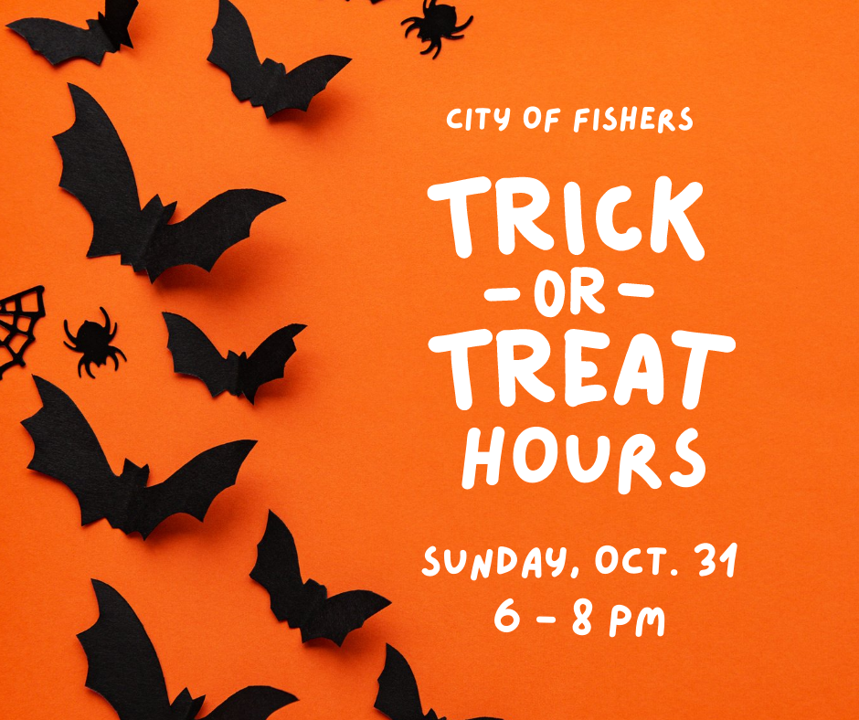 city of fishers trick or treat hours sunday oct. 31 6-8pm