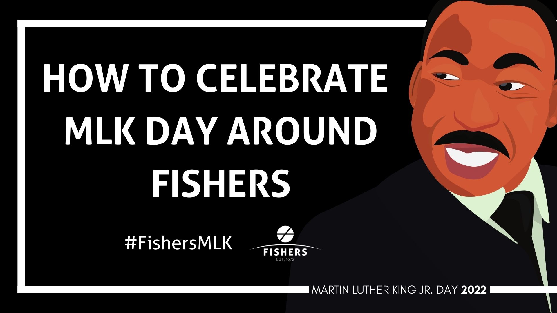how to celebrate mlk day around fishers. mlk day 2022