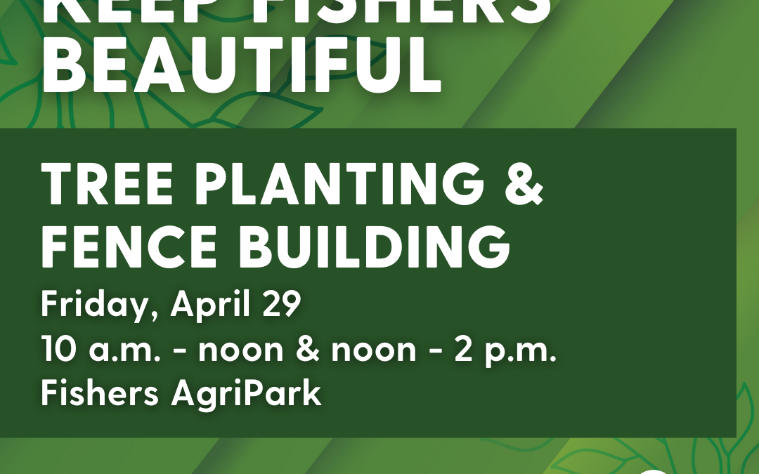 Fishers AgriPark Tree Planting & Fence Building