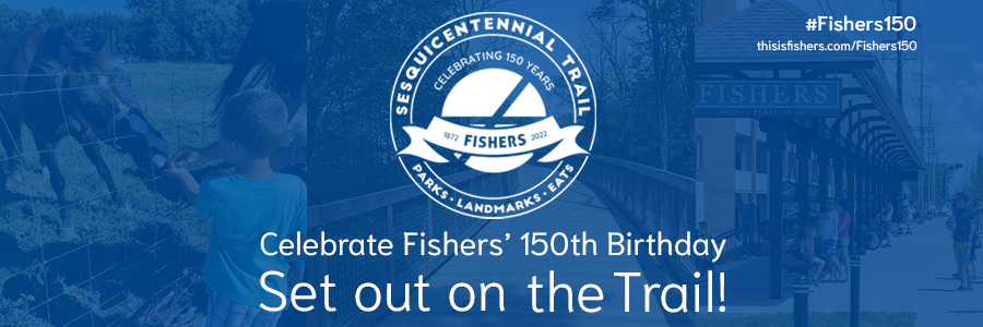 celebrate fishers' 150th birthday set out on the trail