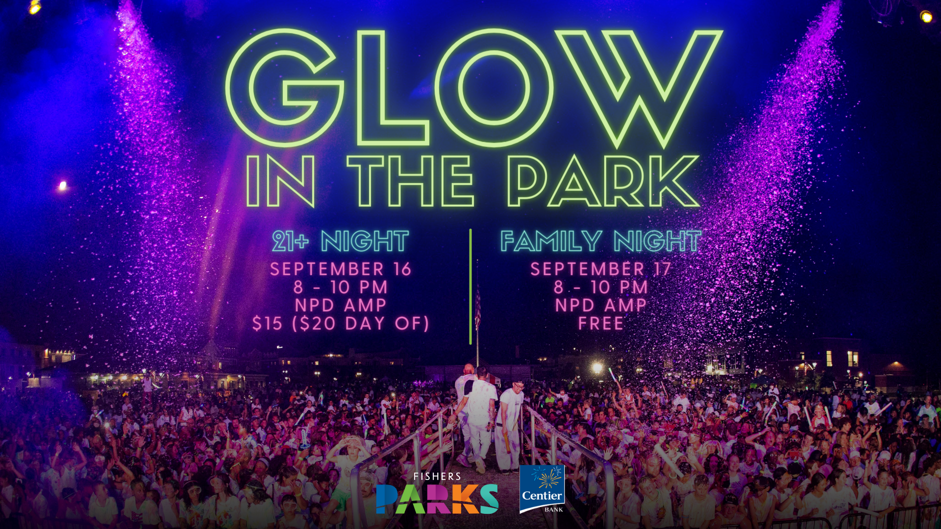 Glow in the Park 21+ Night September 22 8-10pm NPD Amp $20 per person Family Night September 23 8-10 pm NPD Amp $5 per person