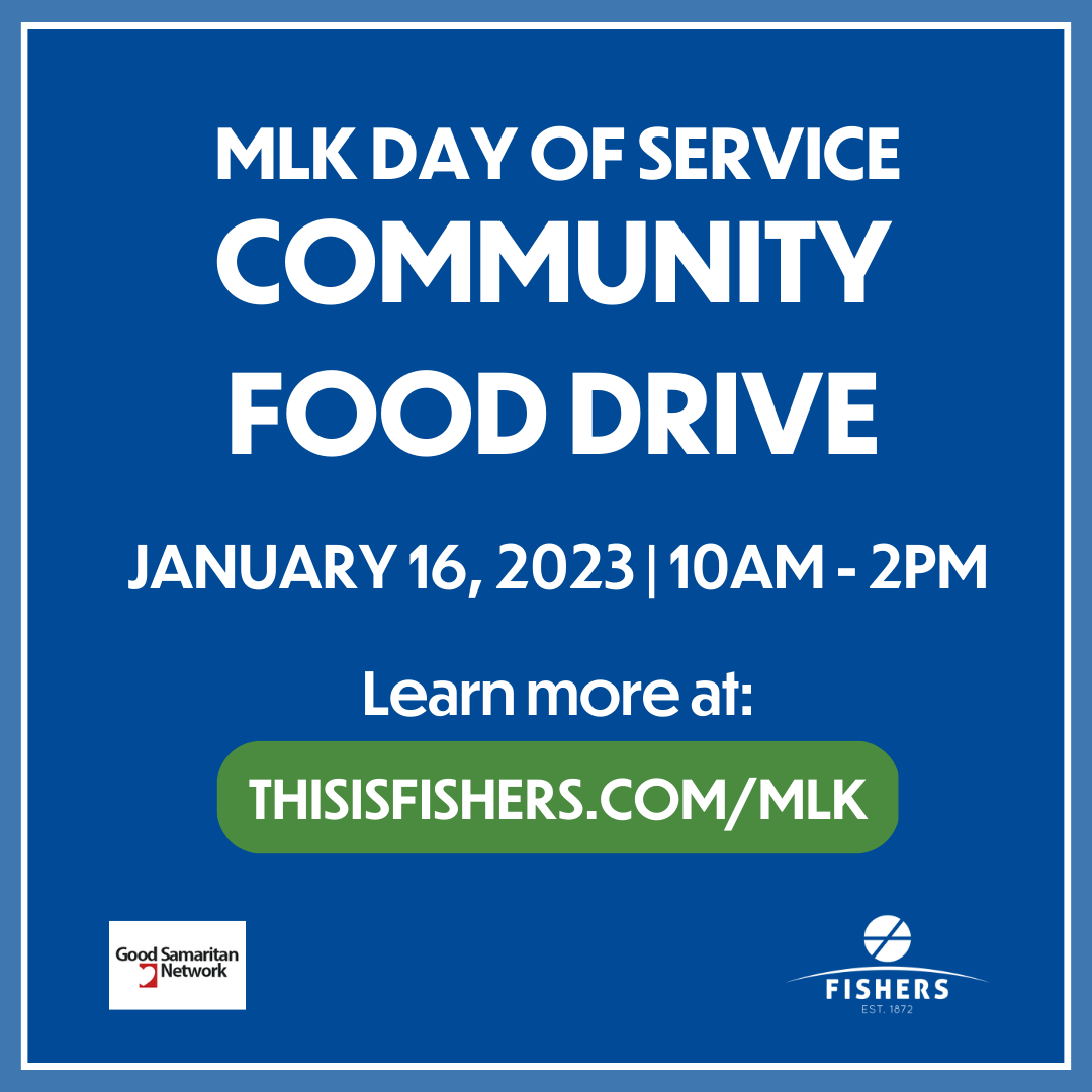 mlk day of service community food drive january 16 10am-2pm. learn more at thisisfishers.com/mlk