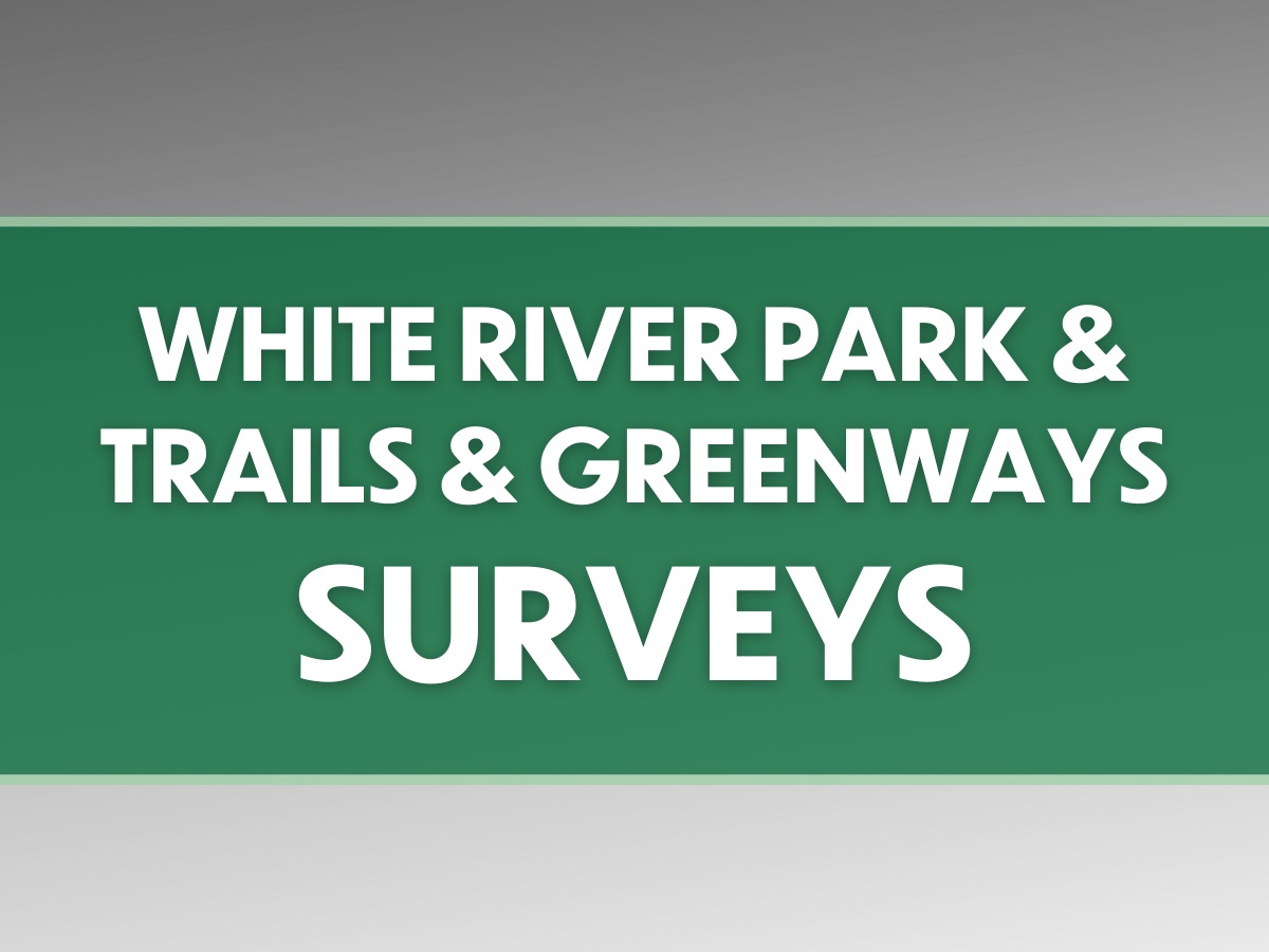 White River Park & Trails & greenways surveys